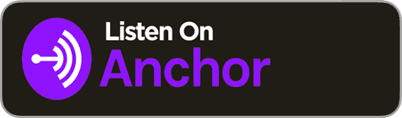 Listen to us on Anchor