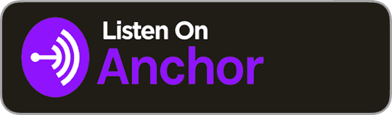 Listen to us on Anchor