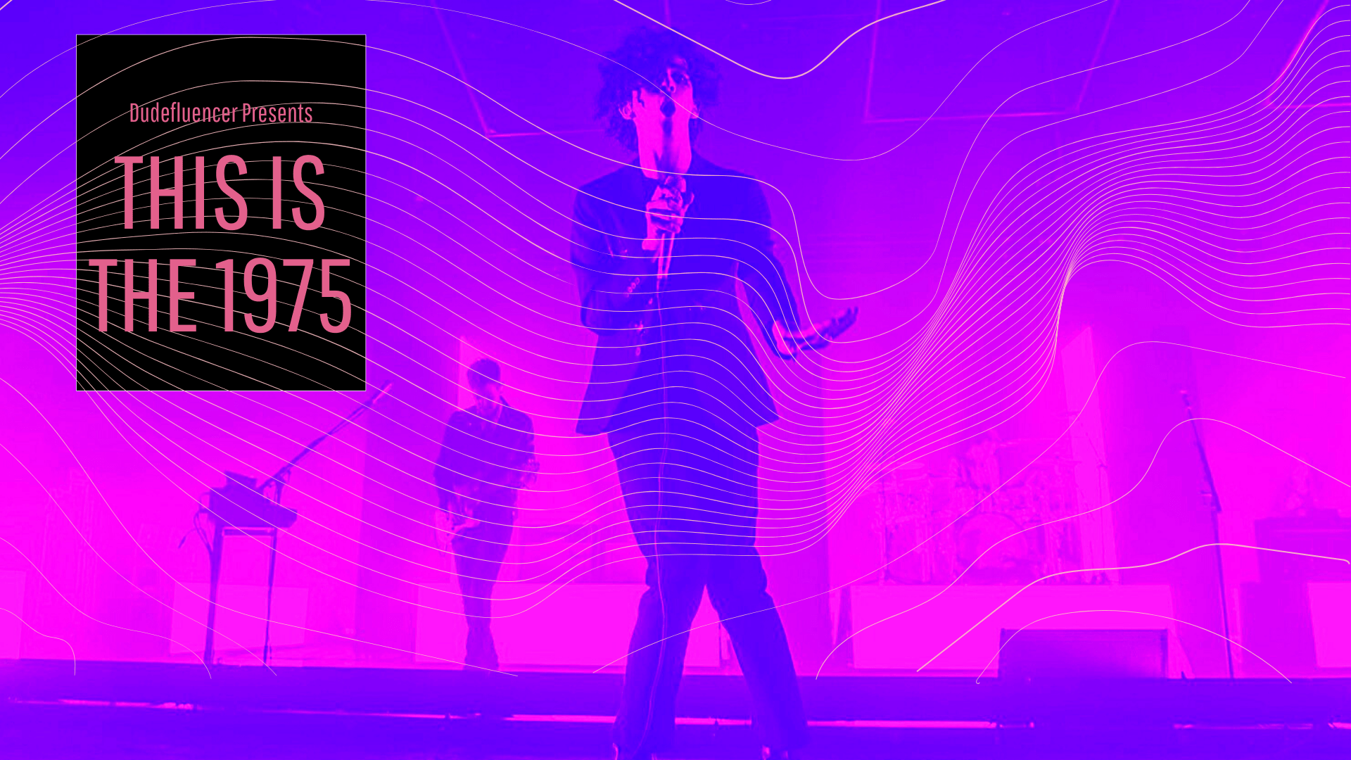 Dudefluencer: This is The 1975