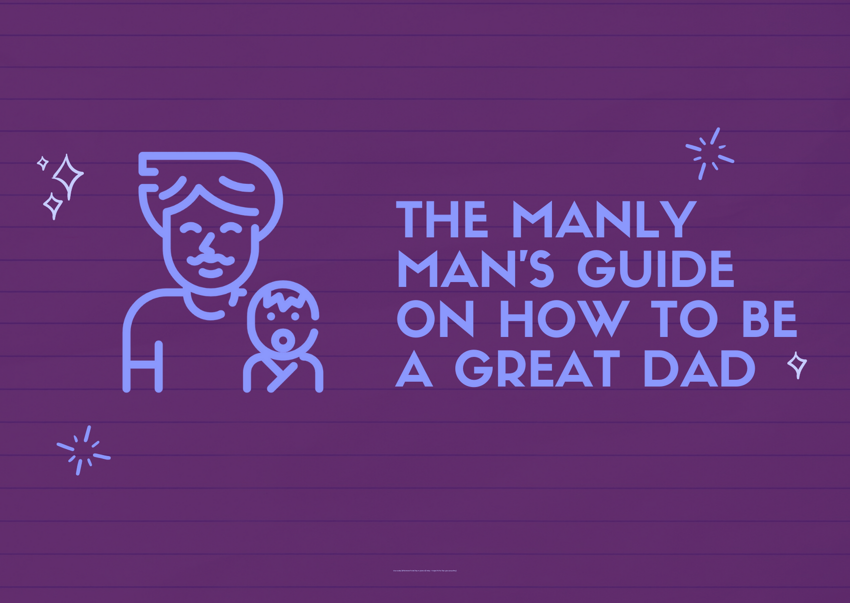 Dudefluencer: How to be a great dad