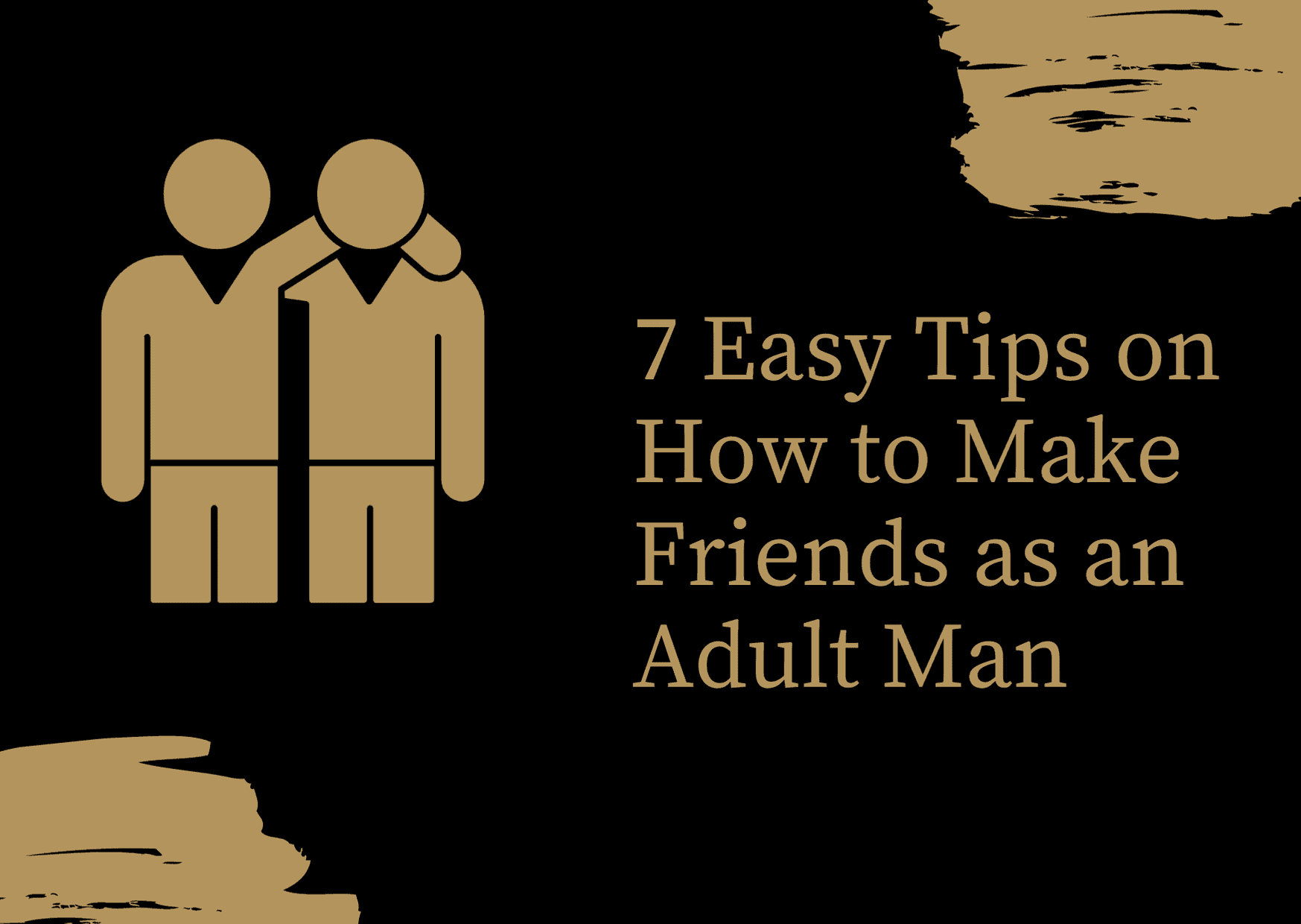 Adult Friendships: How to Make New Friends as an Adult