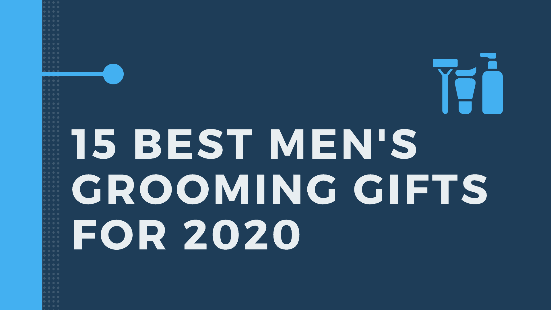 Dudefluencer: Best Men's Grooming Gifts for 2020