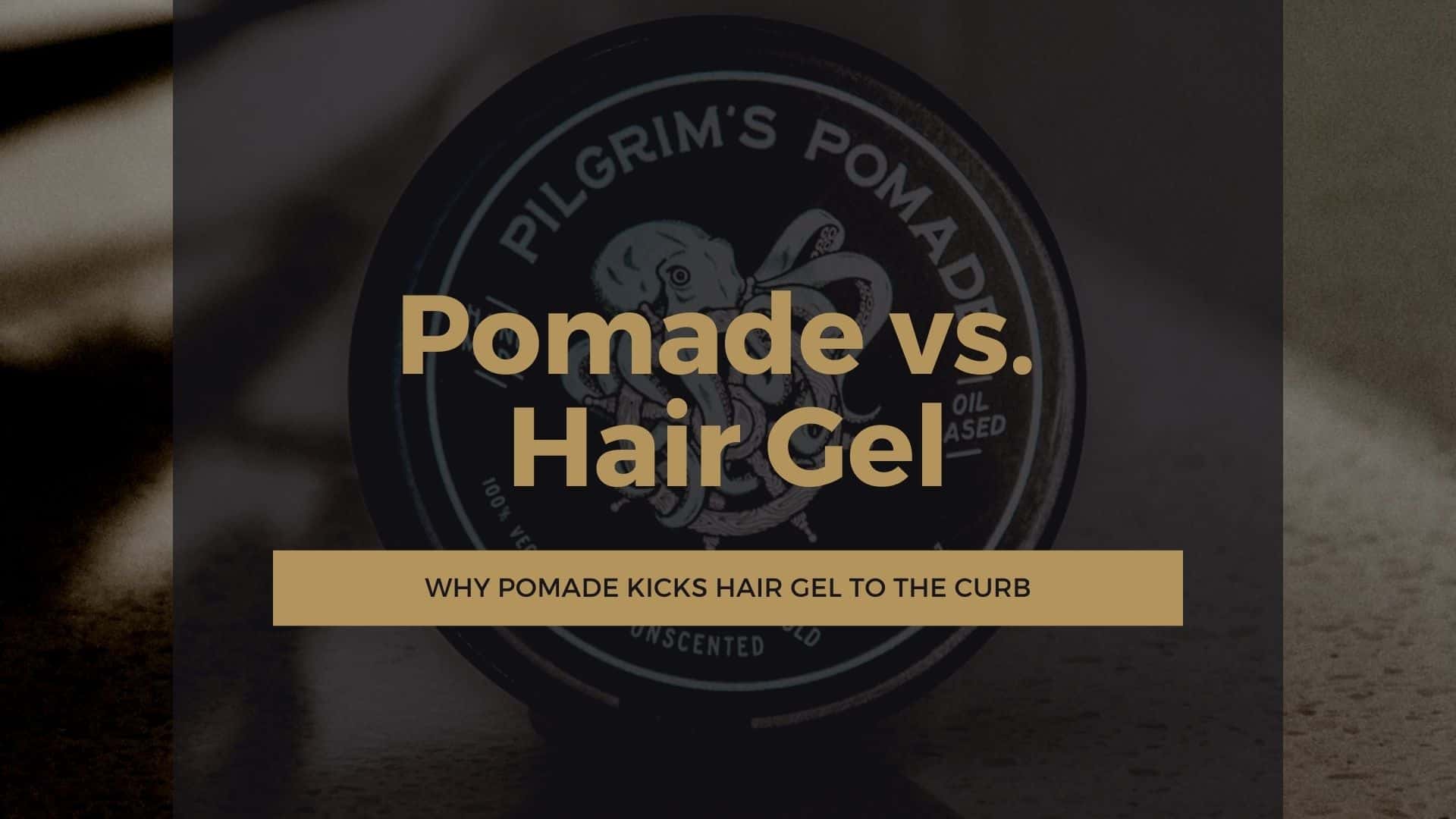 Dudefluencer: Pomade vs Gel